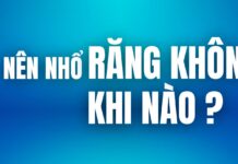 nên nhổ răng khôn khi nào?